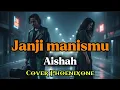 Download Lagu Janji Manismu (Rock Ballad Version) – Aishah | Cinta, Luka \u0026 Keabadian