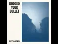 Dodged Your Bullet - Hyland