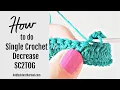 How to Do Single Crochet Decrease SC2TOG