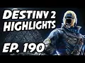 Destiny 2 Daily Highlights Ep 190 Datto JSniperton Th3Jez iLulu TH3PhoenixFIA Stacks4daze