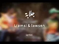 liamsi - jellaba feat & lawsen | lyrics ( little slow)
