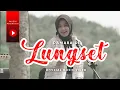 Lagu Damara De - Lungset (Official Music Video)