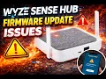 Wyze Sense Hub Firmware Update Issues