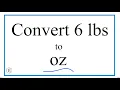 Convert 6 Pounds to Ounces 6lbs to oz