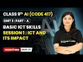 Session 1 ICT and Its Impact - Basic ICT Skills Class 9 AI Unit 3 CODE 417 Part A CBSE 2026
