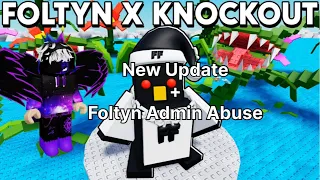 Knockout New Update + Foltyn Admin Abuse