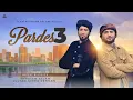 Download Lagu PARDES 3 - AHTSHAM ASLAM - SULTAN ATEEQ REHMAN | Superhit Kalam Chapter 3 | Official Video 4K