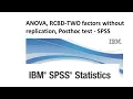 SPSS-ANOVA RCBD TWO factors without replication Posthoc