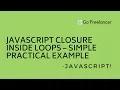 JavaScript closure inside loops - simple practical example