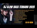 Dj slow bass terbaru 2025 #djviral #dj #music 