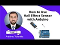 Arduino Tutorial 13 How to use Hall Effect Sensor with Arduino