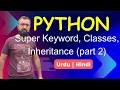 Classes Inheritance Super Class part 2 Python in Urdu Hindi Ali Code