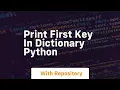 print first key in dictionary python