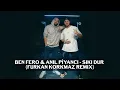 Download Lagu Ben Fero \u0026 Anıl Piyancı - Sıkı Dur (Furkan Korkmaz Remix)