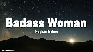 meghan trainor badass woman lyrics 