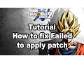 Tutorial How to fix Failed to apply patch Dragonball Xenoverse 2 Update 1 04
