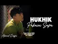 Download Lagu HUKHIK PAKAINI SAPA - AHMAD DAFFA - CIPT:MAWAN SALBA