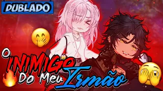 [DUBLADO] O INIMIGO Do Meu... IRMÃO?! 💥🤭 | Mini Filme | Gacha Club