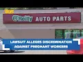 Some pregnant workers at O Reilly Auto Parts were forced out of their jobs new Washington lawsuit s