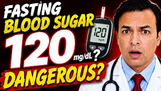Fasting Blood Sugar 120 — Is It Dangerous? | DIAAFIT