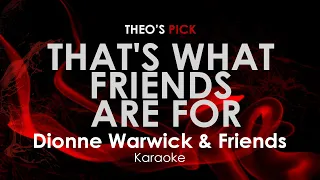 That S What Friends Are For Dionne Warwick Friends Karaoke 