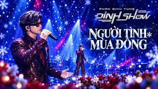 [OFFICIAL LIVE] NGƯỜI TÌNH MÙA ĐÔNG - PHAN ĐINH TÙNG | ĐINH SHOW 2025 KHMSN