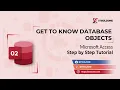 Get to Know Microsoft Access Database Objects - Beginner s Tutorial Step by Step Tutorial