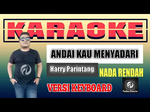 Download MP3 ANDAI KAU MENYADARI KARAOKE HARRY PARINTANG | VERSI KEYBOARD FADLAN DELUMA