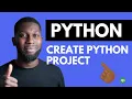 Create Your First Python Project Python Tutorial