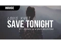 Download Lagu Louis Vivet - Save Tonight (Feat. Gavrielle \u0026 Nick Goldston)