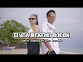 Download Lagu CINTA BEKENG BODOK - PATRICK ENGKENG FT EYINA KAWATAK