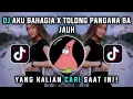 DJ AKU BAHAGIA X TOLONG PANGANA BA JAUH SLOW VIRAL TIKTOD || DJ KOMANG RIMEX