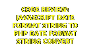 Code Review JavaScript date format string to php date format string convert