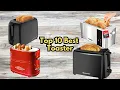 Top 10 Best Toasters