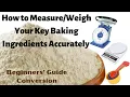How to your Key Baking Ingredients Accurately Conversion Beginners Guide