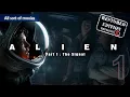 Alien (1979) - Part 1 : The Signal | Restored Edition, revision 2
