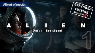 alien 1979 part 1 the signal restored edition revision 2