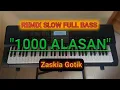 Download Lagu 1000 ALASAN - Zaskia Gotik || Seribu Alasan - REMIX SLOW Full Bass .. !!!