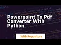 Powerpoint to pdf converter with python