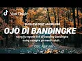 Download Lagu DJ OJO DI BANDINGKE SLOW BEAT FULL BASS REMIX SANTUY VIRAL TIKTOK TERBARU 2022