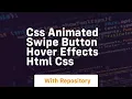 Css animated swipe button hover effects html css