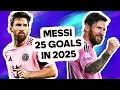 MESSI Can’t Stop Scoring! 25 Goals in 2025