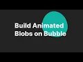Add animated blobs to your Bubble app