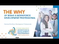 The Why Understanding What Drives Workforce Development Professionals to Do What They Do