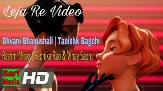 Download Leja Re Video | Dhvani Bhanushali | Tanishk Bagchi | Rashmi Virag | Radhika Rao \u0026 Vinay Sapru MP3