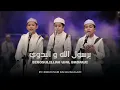 Download Lagu Birosulillahi wal Badawi برسول الله والبدوي || Grup Hibbun Nabi Dalwa Ba'alawi