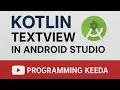 Kotlin TextView Tutorial in Android Studio Beginners Guide Hindi Programming Keeda