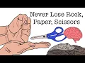 How to Win Rock Paper Scissors Every Time