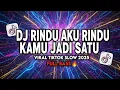 Download Lagu DJ RINDU AKU RINDU KAMU JADI SATU 🎵 Viral TikTok 2025 | Maman FVNDY