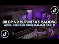 Download Lagu DJ DROP V9 RUTINITAS RADONG AZIL REMIXER VIRAL TIKTOK 2025